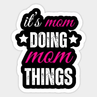 it's-mom-doing-mom-things Sticker